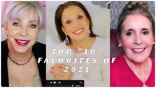 TOP 10 FAVORITES OF 2021-Annual Collab/Mature Beauty Channel/OH CAROL SHOW