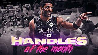 NBA HANDLES & MOVES OF THE MONTH! Ft. Kyrie Irving, Ja Morant, & De'Aaron Fox