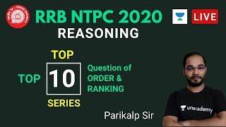 Top 10 Questions of Order and Ranking | Reasoning by Parikalp Sir | Unacademy Live - Railway Exams