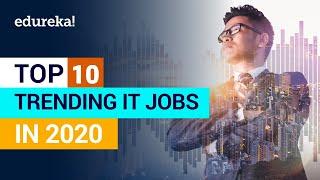 Top 10 IT Jobs Every Company will be Hiring for in 2020 | Most In-Demand IT Jobs in 2020 | Edureka