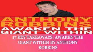 17 KEY TAKEAWAYS OF AWAKEN THE GIANT WITHIN By ANTHONY ROBBINS