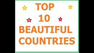 TOP 10 Beautiful Countries in the World