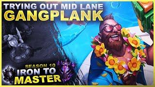 GIVING GANGPLANK MID A GO! - Iron to Master S10 | League of Legends