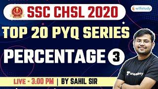 3:00 PM - SSC CHSL 2020-21 | Maths by Sahil Khandelwal | Top 20 PYQ Series | Percentage (Part-3)