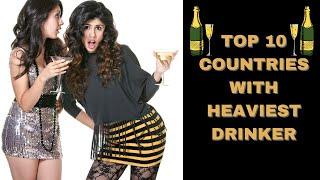 Top 10 Countries With Heaviest Drinker 