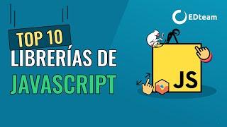 ¡TOP 10 DE LIBRERÍAS JAVASCRIPT!