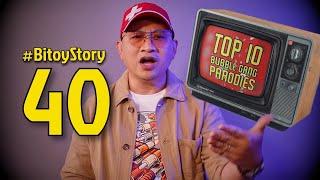 #BitoyStory 40: “TOP TEN BUBBLE GANG PARODIES”