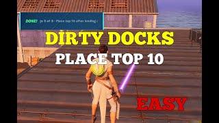 Fortnite place top 10 after landing at Dirty Docks EASY