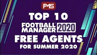 FM 2020 Shortlist | Top 10 Free Agents for Summer 2020 | Football Manager 2020