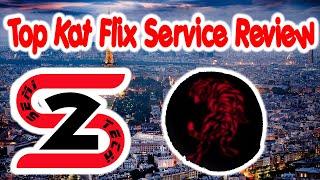 Top Kat Flix  Service Review