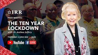 The Ten Year Lockdown | IRR Press Briefing with Dr Anthea Jeffery