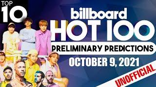 PRELIMINARY PREDICTIONS (ESTIMATED) | Billboard Hot 100, Top 10 Singles | October 9, 2021