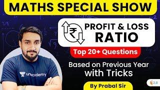 Maths Special Show by Prabal Sir | Profit & Loss Ratio (Top 20+ Ques) with Tricks