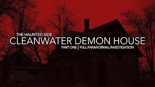 Cleanwater Demon House | Part 1 | Paranormal Investigation | Full Episode 4K | S02 E10