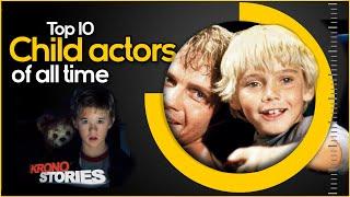 Top 10 Child Actors of All Time !