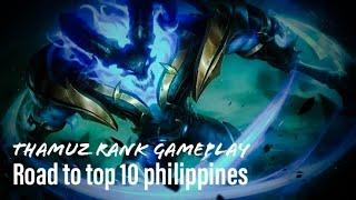 Thamuz Rank Gameplay | Road to Top 10 Philippines (ReDo)