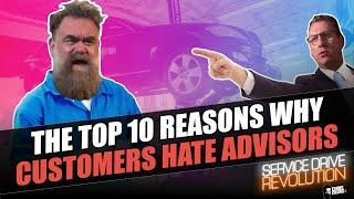 The Top 10 Reasons Why Customers Hate Service Advisors (Service Drive Revolution)