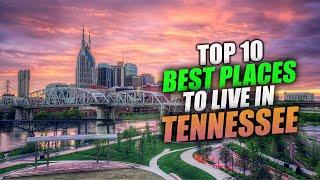 TOP 10 Best Places to Live in Tennessee in 2021