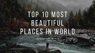 Top 10 most Beautiful places in the world|| 2021 Travel destinations || Interesting WORLD