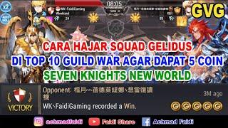 RUDY COME BACK IN GUILD WAR TOP 10 | HAJAR SQUAD GELIDUS DAPET 5 COIN | SEVEN KNIGHTS NEW WORLD