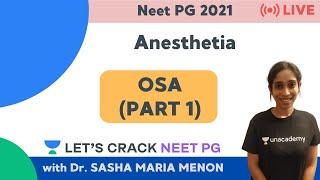 OSA - Part 1 | Anesthesia | Target NEET PG 2020 | Dr. Sasha