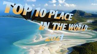 Top 10 places to visit in the world 2021 ll beautiful and amazing place l top ten 2021