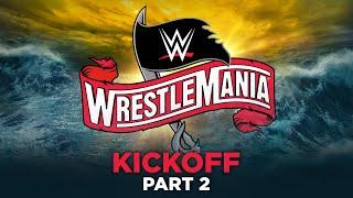 WrestleMania 36 Kickoff Part 2: April 5, 2020