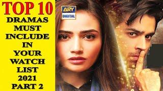 Top 10 Pakistani Dramas Must Include in Your Watch List 2021 Part 2