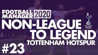 Non-League to Legend FM20 | TOTTENHAM | Part 23 | NEW SEASON | Football Manager 2020