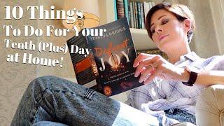 10 Things To Do For Your Tenth (Plus) Day at Home | Dominique Sachse