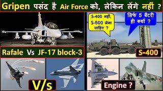 Gripen is 'Best Package' but can't accept ? | Rafale vs JF-17 block 3 | S400 or S500  | Tejas Engine