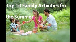 Top 10 Family Activities for the Summer