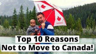 Top 10 Reasons Not to Move to Canada