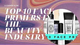 Top 10 Face Primers in the Beauty Industry