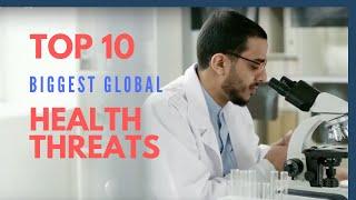 Top 10 Biggest Global Health Threats | Health and Nutrition