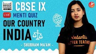 Our Country India | Bridge Course - Geography CBSE Class 9 SST | Menti Quiz | @Vedantu Class 9 & 10