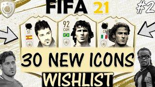 FIFA 21 | 30 NEW ICONS WISHLIST!! FT. ZICO, TOTTI, VILLA ETC... (FIFA 21 NEW ICONS PART 2)