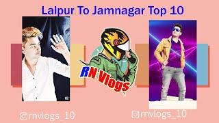 Lalpur To Jamngar Top 10 Place !!  RN Vlogs  !!