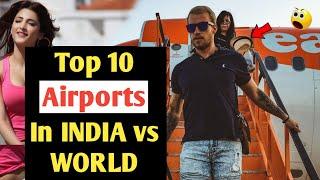 TOP 10 AIRPORTS IN INDIA vs WORLD | Unknown Facts | Country Facts Kannada | Nation Facts   #info