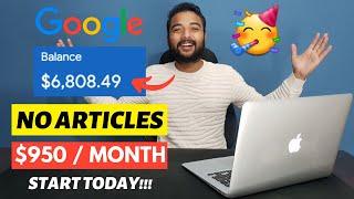 How to Earn $950/Month Online From Google Without Writing Articles- Best Blogging Idea For Beginners