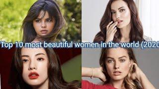 TOP 10 MOST BEAUTIFUL WOMEN IN THE WORLD (2020)