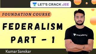 Federalism Part - 1 | Class 10 | Political Science | Foundation Course | Kumar Sanskar