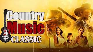 Top Classic Country Music Best Songs Ever - Greatets Hits Old Country Music With Oldies Playlist