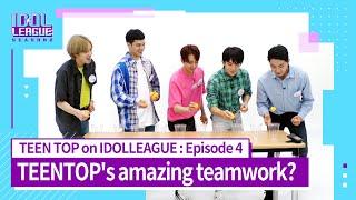 [TEEN TOP IDOLLEAGUE EP.4] TEENTOP's amazing 10-year teamwork? (틴탑, 10년차의 환상의 팀워크?)