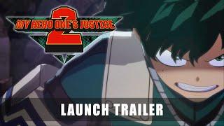 MY HERO ONE'S JUSTICE 2 – Launch Trailer