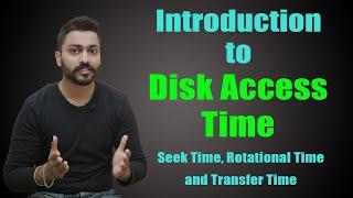 Disk Access Time with Example | Seek Time, Rotational Time and Transfer Time