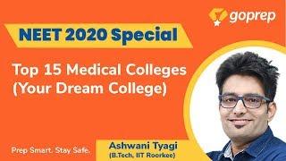 Top 15 Medical Colleges in India | Know all about your Dream College | Ashwani Tyagi | Goprep NEET