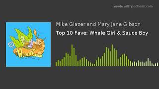 Top 10 Fave: Whale Girl & Sauce Boy