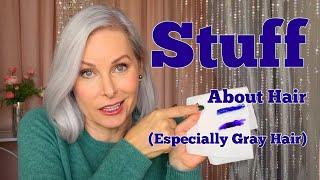 Stuff About Hair (Especially Gray Or Silver Hair)