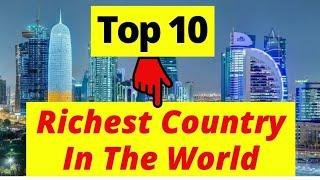 TOP 10 RICHEST COUNTRY IN TUE WORLD /2021
